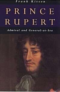 Prince Rupert: Admiral and General at Sea (Paperback)