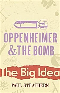 Oppenheimer and the Bomb (Paperback)