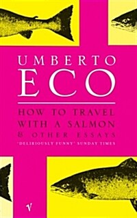 How To Travel With A Salmon : and Other Essays (Paperback)