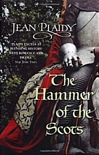 The Hammer of the Scots : (The Plantagenets: book VII): a stunning depiction of a key moment in British history by the Queen of English historical fic (Paperback)