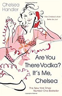 Are You There Vodka? Its Me, Chelsea (Paperback)