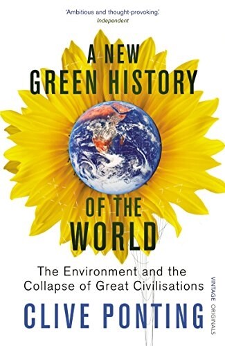 A New Green History of the World : The Environment and the Collapse of Great Civilizations (Paperback)