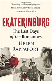 Ekaterinburg : The Last Days of the Romanovs (Paperback)