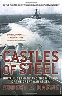 Castles of Steel : Britain, Germany and the Winning of the Great War at Sea (Paperback)