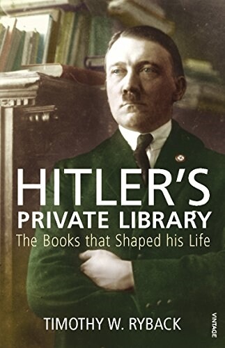 Hitlers Private Library : The Books That Shaped His Life (Paperback)