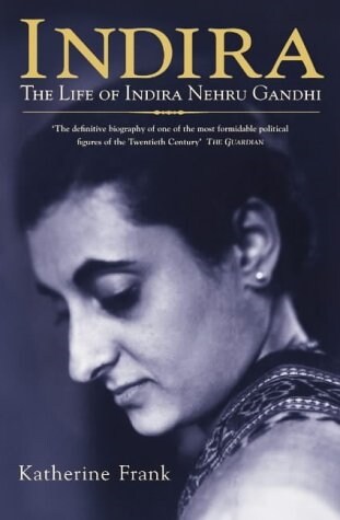 Indira : The Life of Indira Nehru Gandhi (Paperback)