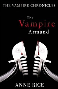 The Vampire Armand : The Vampire Chronicles 6 (Paperback)