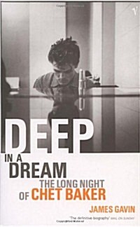Deep In A Dream : The Long Night of Chet Baker (Paperback)