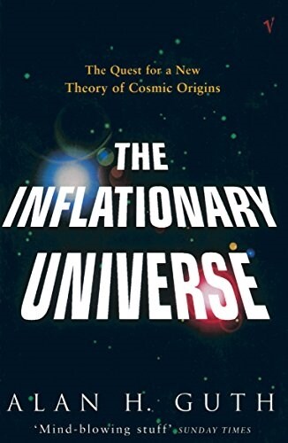 The Inflationary Universe : The Quest for a New Theory of Cosmic Origins (Paperback)