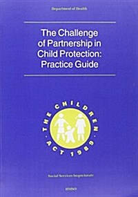 The Challenge of Partnership in Child Protection : Practice Guide (Paperback)