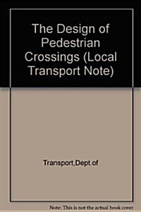 The Design of Pedestrian Crossings (Paperback)