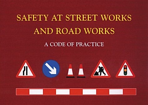 Safety at Street Works and Road Works : A Code of Practice (Paperback, New ed)