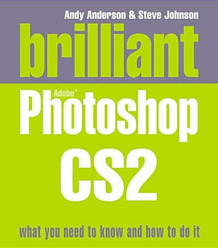 Brilliant Adobe Photoshop Cs2. Andy Anderson, Steve Johnson (Paperback)