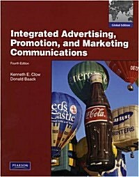 Integrated Advertising, Promotion, and Marketing Communications. Kenneth E. Clow, Donald Baack (Paperback)