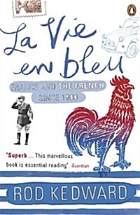 La Vie En Bleu : France and the French Since 1900 (Paperback)