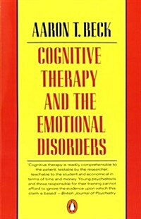 Cognitive Therapy and the Emotional Disorders (Paperback)