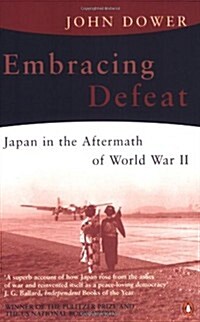 Embracing Defeat : Japan in the Aftermath of World War II (Paperback)