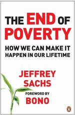 The End of Poverty : How We Can Make It Happen in Our Lifetime (Paperback)