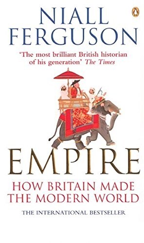 Empire : How Britain Made the Modern World (Paperback)