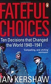 Fateful Choices : Ten Decisions That Changed the World, 1940-1941 (Paperback)