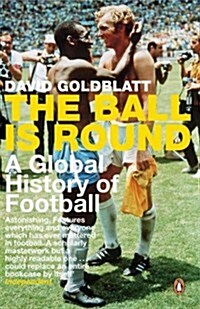 The Ball is Round : A Global History of Football (Paperback)