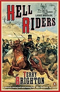 Hell Riders : The Truth About the Charge of the Light Brigade (Paperback)