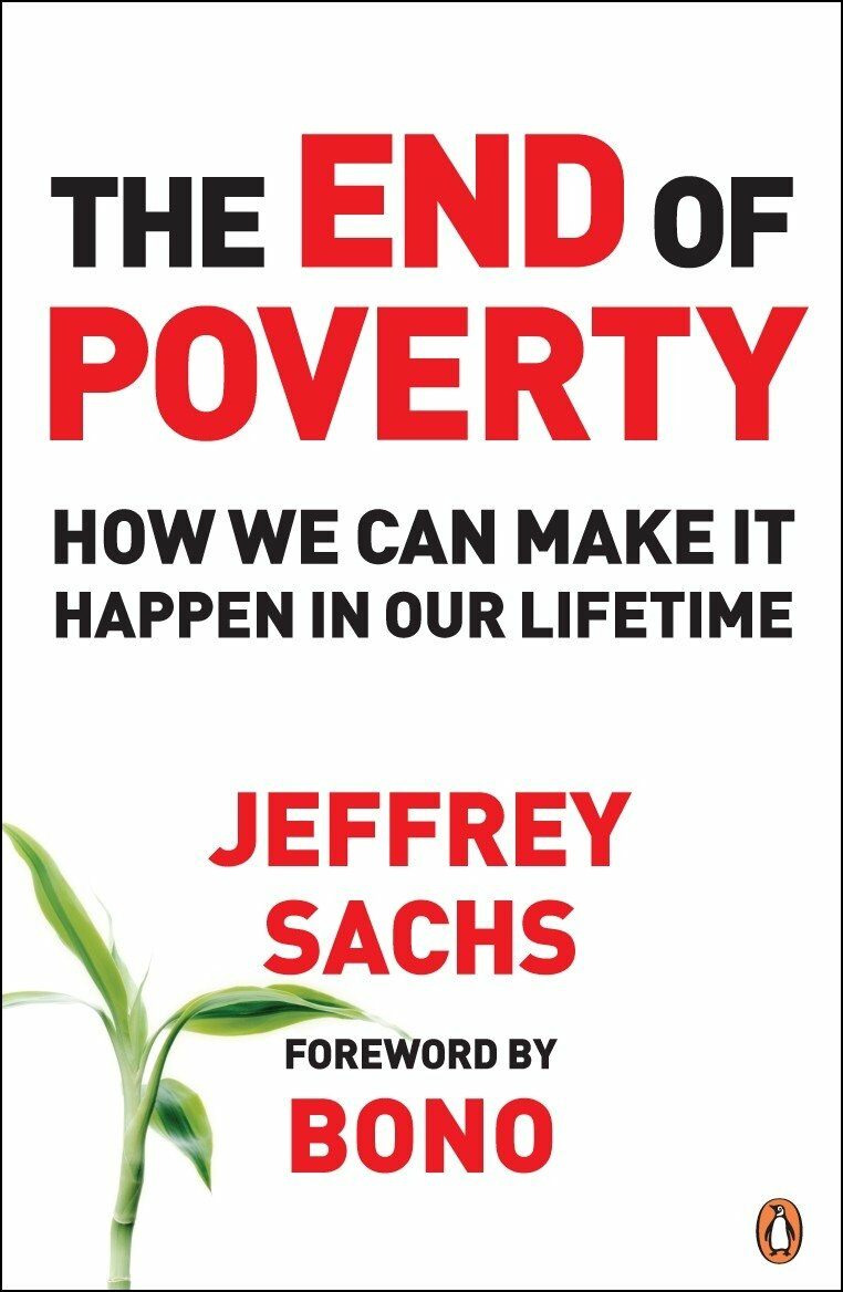 The End of Poverty : How We Can Make It Happen in Our Lifetime (Paperback)