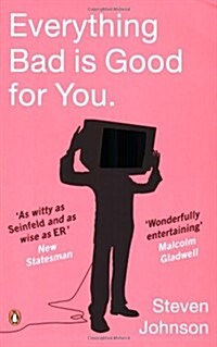 Everything Bad is Good for You : How Popular Culture is Making Us Smarter (Paperback)