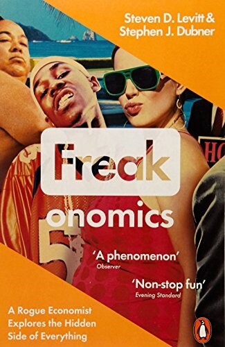 Freakonomics : A Rogue Economist Explores the Hidden Side of Everything (Paperback)