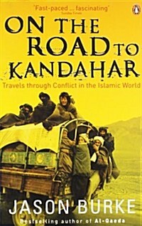 On the Road to Kandahar : Travels Through Conflict in the Islamic World (Paperback)