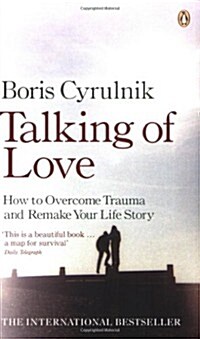 Talking of Love : How to Overcome Trauma and Remake Your Life Story (Paperback)