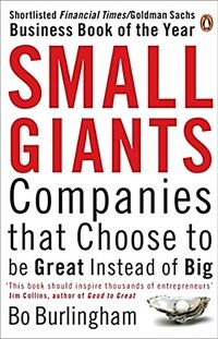 Small Giants : Companies That Choose to be Great Instead of Big (Paperback)