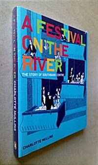 Festival on the River: The Story of Southbank Centre (Paperback)