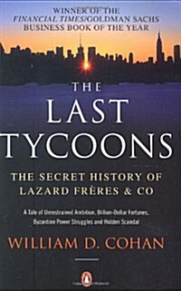 [중고] The Last Tycoons : The Secret History of Lazard Freres & Co. (Paperback)