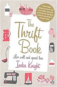 The Thrift Book : Live Well and Spend Less (Paperback)