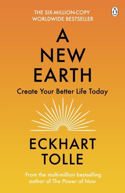 A New Earth : The life-changing follow up to The Power of Now. ‘My No.1 guru will always be Eckhart Tolle’ Chris Evans (Paperback)