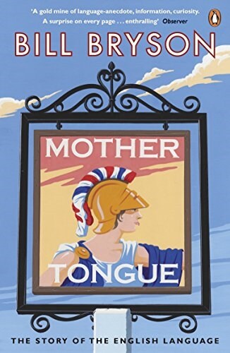 Mother Tongue : The Story of the English Language (Paperback)