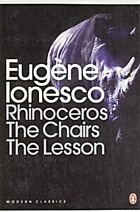 Rhinoceros, The Chairs, The Lesson (Paperback)