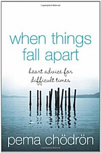 When Things Fall Apart : Heart Advice for Difficult Times (Paperback, 2 ed)