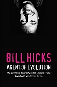 Bill Hicks : Agent of Evolution (Paperback)