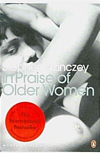 In Praise of Older Women : The Amorous Recollections of Andras Vajda (Paperback)