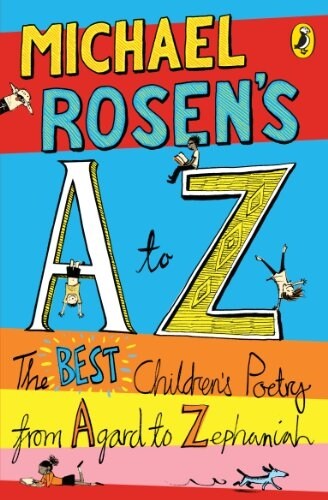 Michael Rosens A-Z : The Best Childrens Poetry from Agard to Zephaniah (Paperback)