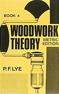 Woodwork Theory - Book 4 Metric Edition (Paperback)