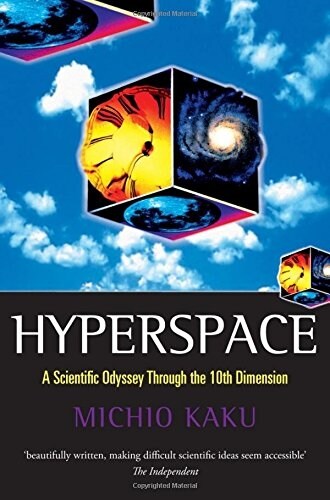 Hyperspace : A Scientific Odyssey Through Parallel Universes, Time Warps and the Tenth Dimension (Paperback)
