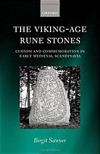 The Viking-age Rune-stones : Custom and Commemoration in Early Medieval Scandinavia (Hardcover)