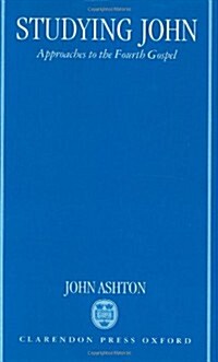 Studying John : Approaches to the Fourth Gospel (Hardcover)