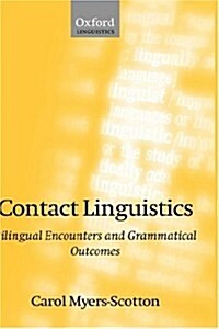 Contact Linguistics : Bilingual Encounters and Grammatical Outcomes (Hardcover)