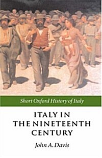 Italy in the Nineteenth Century : 1796-1900 (Hardcover)