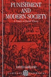 Punishment and Modern Society : A Study in Social Theory (Paperback)