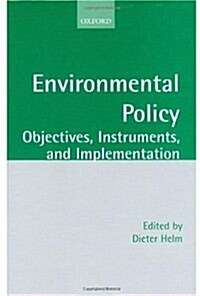 Environmental Policy : Objectives, Instruments, and Implementation (Hardcover)